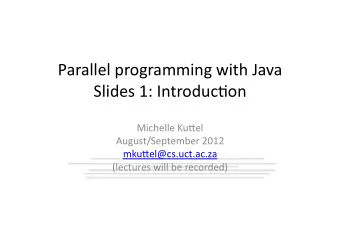Parallel  programming  with  Java    Slides  1:  Introduc:on    Michelle