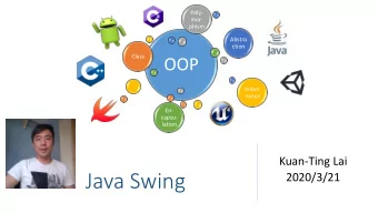 Java Swing  2020/3/21  Java Swing  Used to create Window-based applications  Part of Java