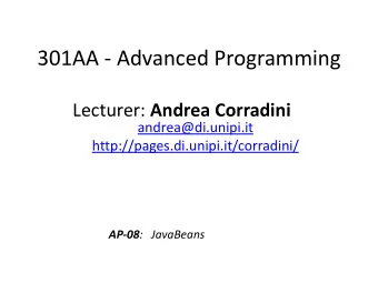 301AA - Advanced Programming Lecturer: Andrea Corradini  andrea@di.unipi.it