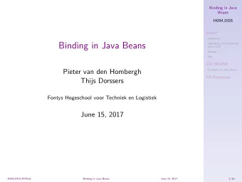 Binding in Java Beans  Inspecting bean properties  with a GUI  binding  veto  GUI BEANS  Pieter van