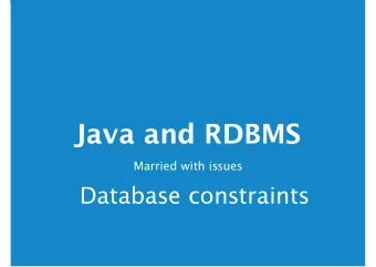 Java and RDBMS  Married with issues  Database constraints  Speaker  Jeroen van Schagen  Situation