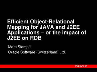 Efficient Object-Relational  Mapping for JAVA and J2EE  Applications  or the impact of  J2EE on