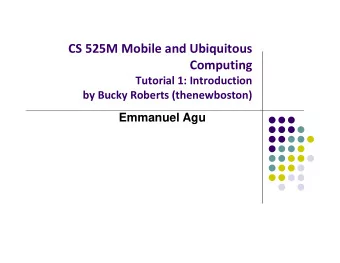 CS 525M Mobile and Ubiquitous  Computing Tutorial 1: Introduction by Bucky Roberts (thenewboston)