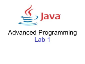 Advanced Programming  Lab 1  JDK, JRE  JDK = Java Development Kit  tools for