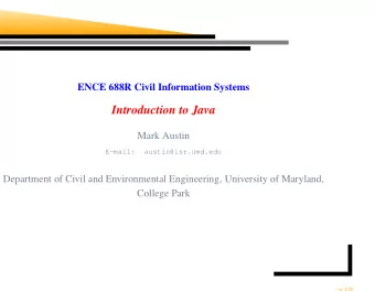 Introduction to Java  Mark Austin  E-mail:  austin@isr.umd.edu  Department of Civil and
