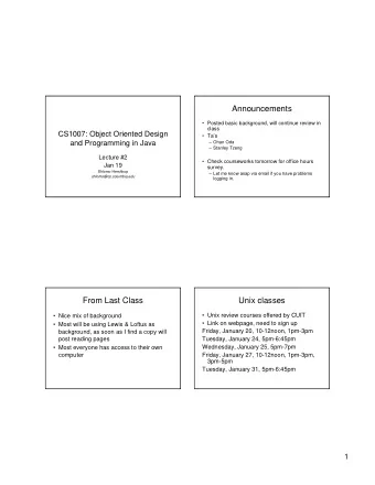 Announcements   Posted basic background, will continue review in  class  CS1007: Object Oriented