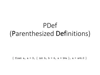 PDef ( P arenthesized De Def initions)  PD PDef : P arenthesized De Def initions  Finite State