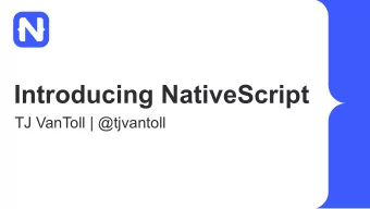 Introducing NativeScript  TJ VanToll | @tjvantoll  nativescript.org  NativeScript Timeline  0.9