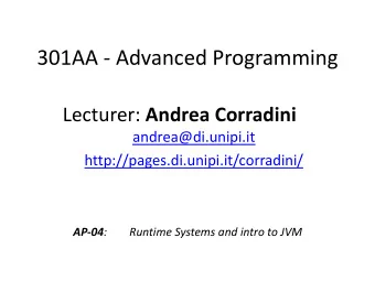 301AA - Advanced Programming Lecturer: Andrea Corradini  andrea@di.unipi.it