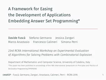 A Framework for Easing  the Development of Applications  Embedding Answer Set Programming*  Davide