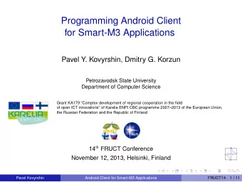 Programming Android Client  for Smart-M3 Applications  Pavel Y. Kovyrshin, Dmitry G. Korzun