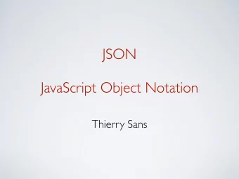 JSON  JavaScript Object Notation  Thierry Sans  Sending structured data  How to send a structured