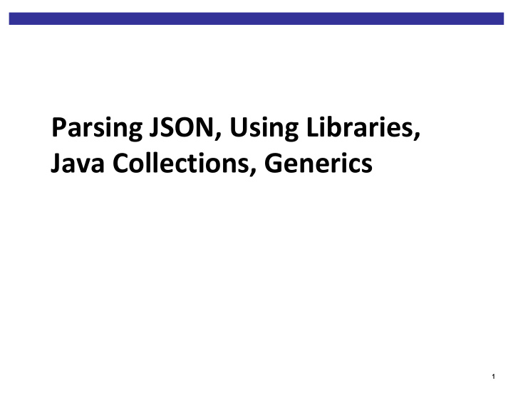 parsing json using libraries java collections generics