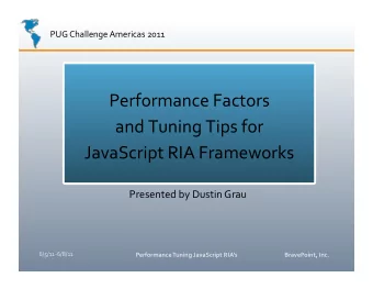 Performance  Factors    and  Tuning  Tips  for   JavaScript  RIA