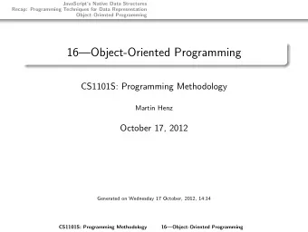16Object-Oriented Programming  CS1101S: Programming Methodology  Martin Henz  October 17, 2012
