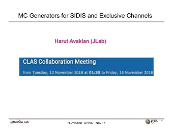 MC Generators for SIDIS and Exclusive Channels  Harut Avakian (JLab)  1  H. Avakian, DPWG,  Nov 15
