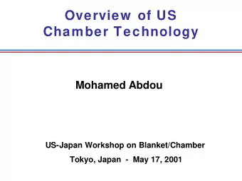 Overview  of US  Chamber Technology  Mohamed Abdou  US-Japan Workshop on Blanket/Chamber  Tokyo,