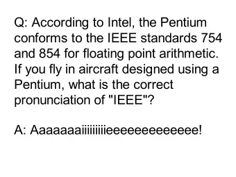 Q: According to Intel, the Pentium  conforms to the IEEE standards 754  and 854 for floating point