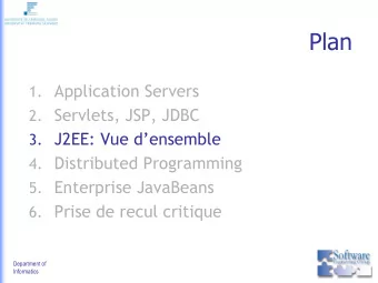 Plan 1. Application Servers 2. Servlets, JSP, JDBC 3. J2EE: Vue densemble 4. Distributed