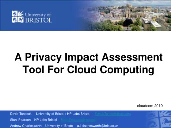 A Privacy Impact Assessment  Tool For Cloud Computing  cloudcom 2010  David Tancock  University