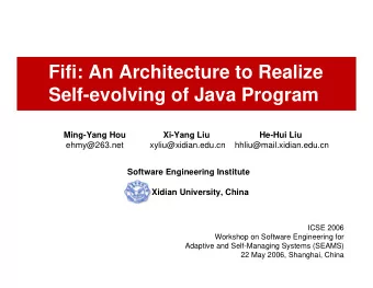Fifi: An Architecture to Realize  Self-evolving of Java Program  Ming-Yang Hou  Xi-Yang Liu  He-Hui