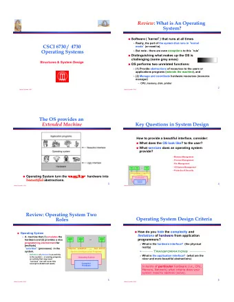 Review : What is An Operating  System? ! Software (  kernel  ) that runs at all times