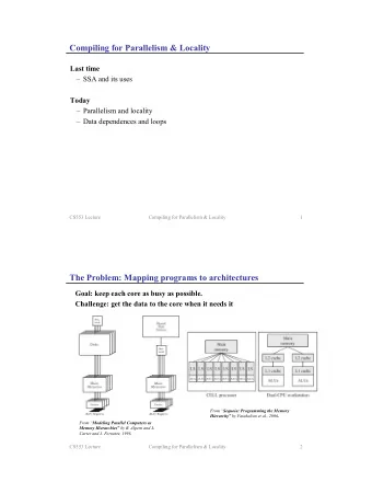 Compiling for Parallelism &amp; Locality  Last time   SSA and its uses  Today
