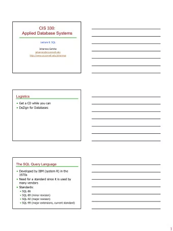 CIS 330:  Applied Database Systems  Lecture 8: SQL  Johannes Gehrke  johannes@cs.cornell.edu
