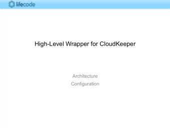 High-Level Wrapper for CloudKeeper  Architecture  Configuration  Architecture  High-Level Workflow