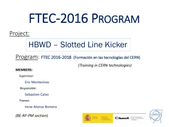 FTEC-2016 2016 P ROGRAM  Project: HBWD  Slotted Line Kicker Program: FTEC C 2016-2018