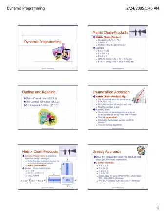 Dynamic Programming  2/24/2005 1:46 AM  Matrix Chain-Products  Matrix Chain-Product:  Compute
