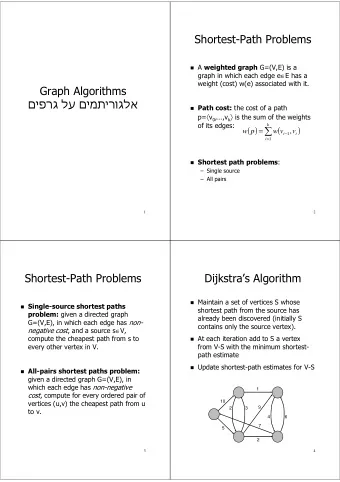 Shortest-Path Problems ! A weighted graph G=(V,E) is a graph in which each edge e  E has a
