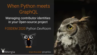When Python meets  GraphQL  Managing contributor identities  in your Open-source project  FOSDEM