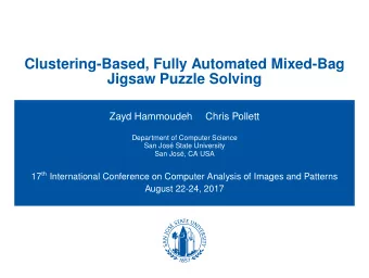 Clustering-Based, Fully Automated Mixed-Bag  Jigsaw Puzzle Solving  Zayd Hammoudeh  Chris Pollett