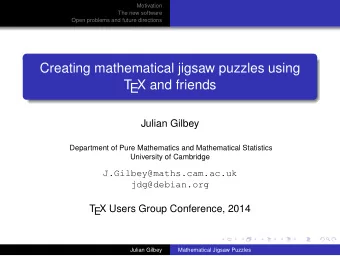 Creating mathematical jigsaw puzzles using  T  EX and friends  Julian Gilbey  Department of Pure