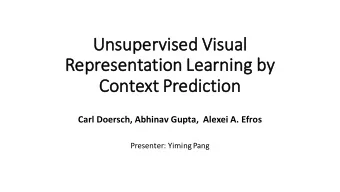 Un  Unsupervised Visu  Visual  Re  Representation Le  Learn  rning by  by  Co  Context Pr