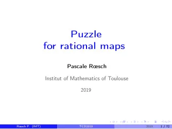 Puzzle  for rational maps  Pascale Rsch  Institut of Mathematics of Toulouse  2019  Rsch P.
