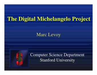 The Digital Michelangelo Project  Marc Levoy  Computer Science Department  Stanford University
