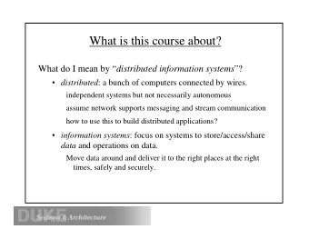 What is this course about? What do I mean by  distributed information systems ?