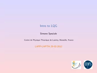 Intro to LQG  Simone Speziale  Centre de Physique Theorique de Luminy, Marseille, France