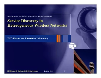 Service Discovery in  Heterogeneous Wireless Networks  TNO Physics and Electronics Laboratory  MJ