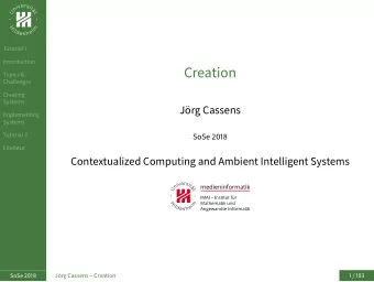 Creation  Topics &amp;  Challenges  Creating  Systems  Jrg Cassens  Implementing  Systems