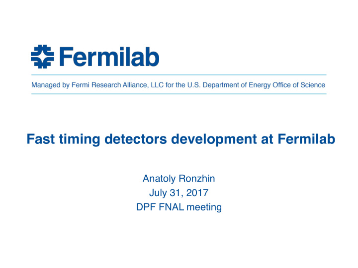 fast timing detectors development at fermilab