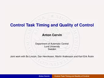 Control Task Timing and Quality of Control  Anton Cervin  Department of Automatic Control  Lund