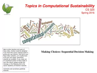 Topics in Computational Sustainability  CS 325  Spring 2016  Note to other teachers and users of