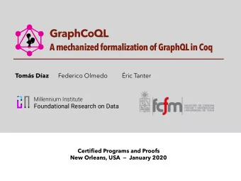 GraphCoQL  A mechanized formalization of GraphQL in Coq  Toms Daz  Federico Olmedo  ric
