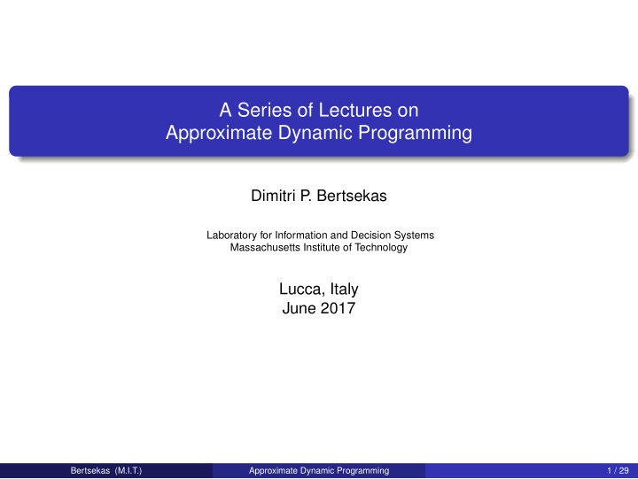 a series of lectures on approximate dynamic programming