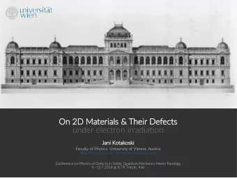 On 2  n 2D M  Mate  terials &amp;  s &amp; Thei  heir Defects  ects  under electron irradiatjon