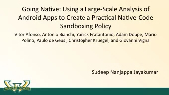 Going Na)ve: Using a Large-Scale Analysis of  Android Apps to Create a Prac)cal Na)ve-Code