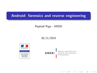 Android: forensics and reverse engineering  Raphal Rigo - ANSSI  26/11/2010  Agence nationale de